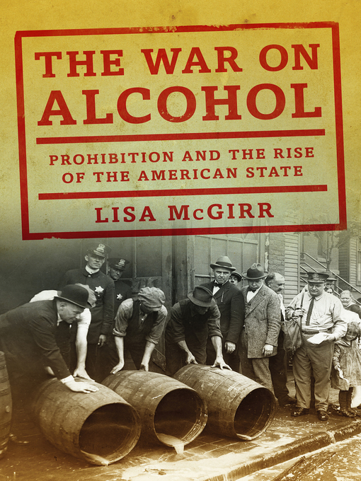Title details for The War on Alcohol by Lisa McGirr - Wait list